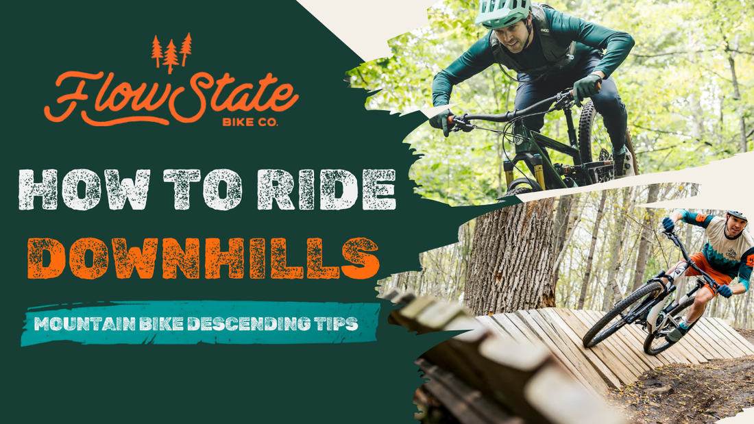 How to Ride Downhills With Confidence: Mountain Bike Descending Tips