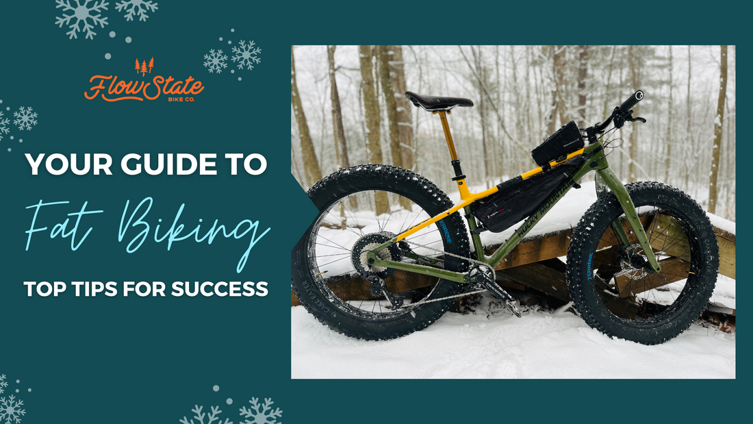 Making the Most of Winter: Top Tips for Fat Biking Success - Flow State Bike Co.