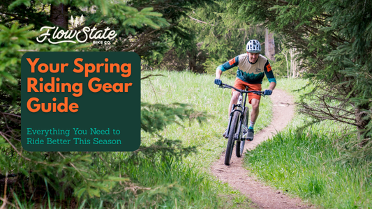 Your Essential Spring Riding Gear Guide — Flow State Bike Co (Author)